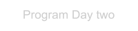 Program Day two