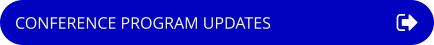 CONFERENCE PROGRAM UPDATES
