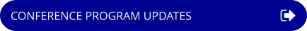 CONFERENCE PROGRAM UPDATES